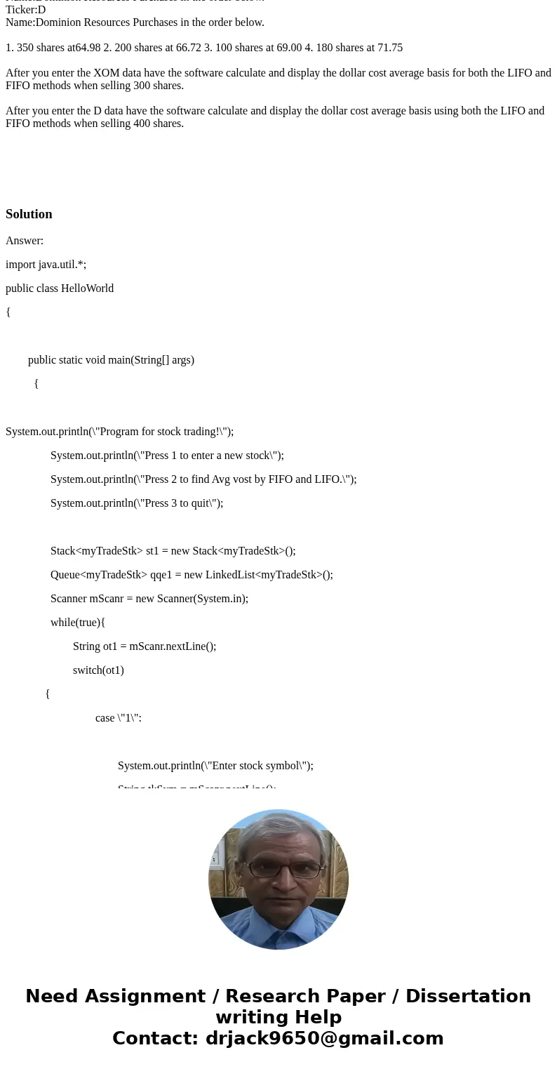  Companies and people often buy and sell stocks. Often they buy the same stock for different prices at different times. Say one owns 1000 shares a certain stock