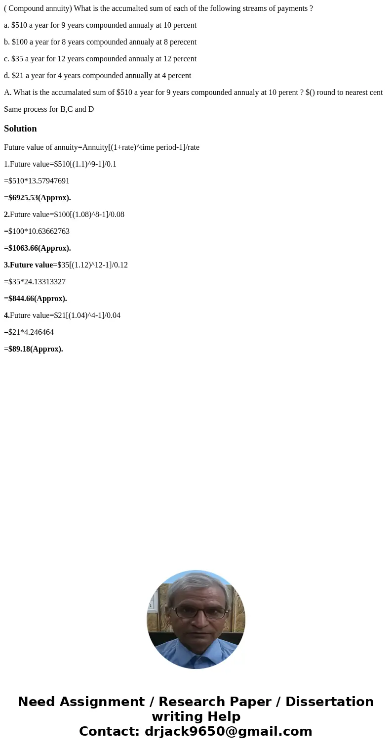 ( Compound annuity) What is the accumalted sum of each of the following streams of payments ? a. $510 a year for 9 years compounded annualy at 10 percent b. $10