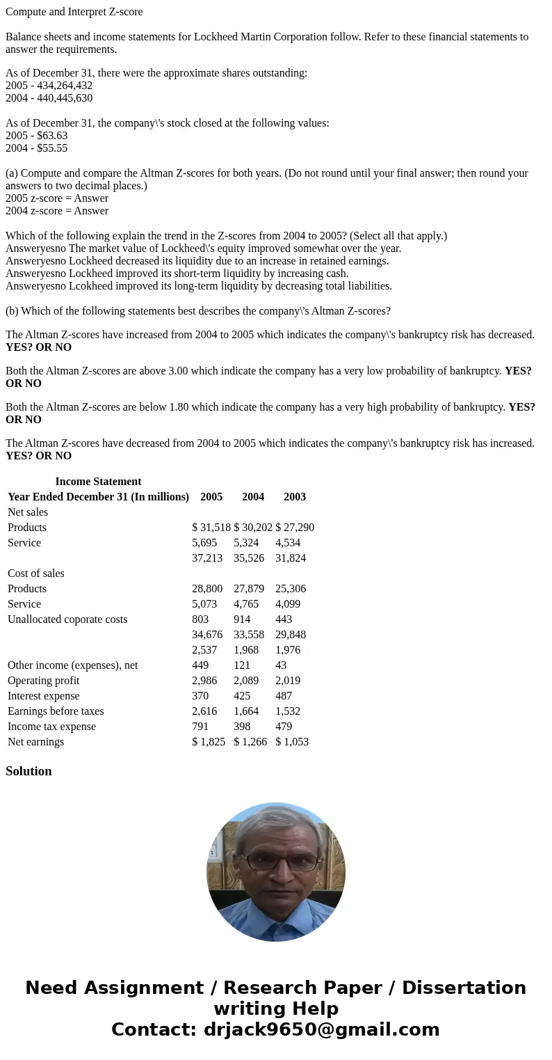 Compute and Interpret Z-score Balance sheets and income statements for Lockheed Martin Corporation follow. Refer to these financial statements to answer the req