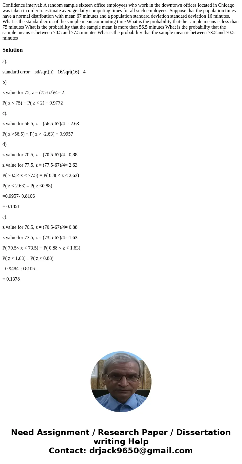  Confidence interval: A random sample sixteen office employees who work in the downtown offices located in Chicago was taken in order to estimate average daily 