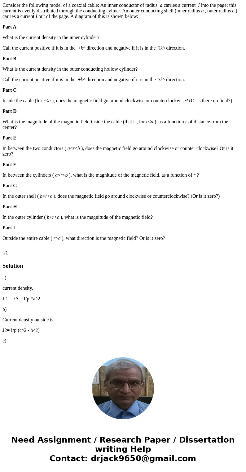 Consider the following model of a coaxial cable: An inner conductor of radius a carries a current I into the page; this current is evenly distributed through th Consider the following model of a coaxial cable: An inner conductor of radius a carries a current I into the page; this current is evenly distributed through th
