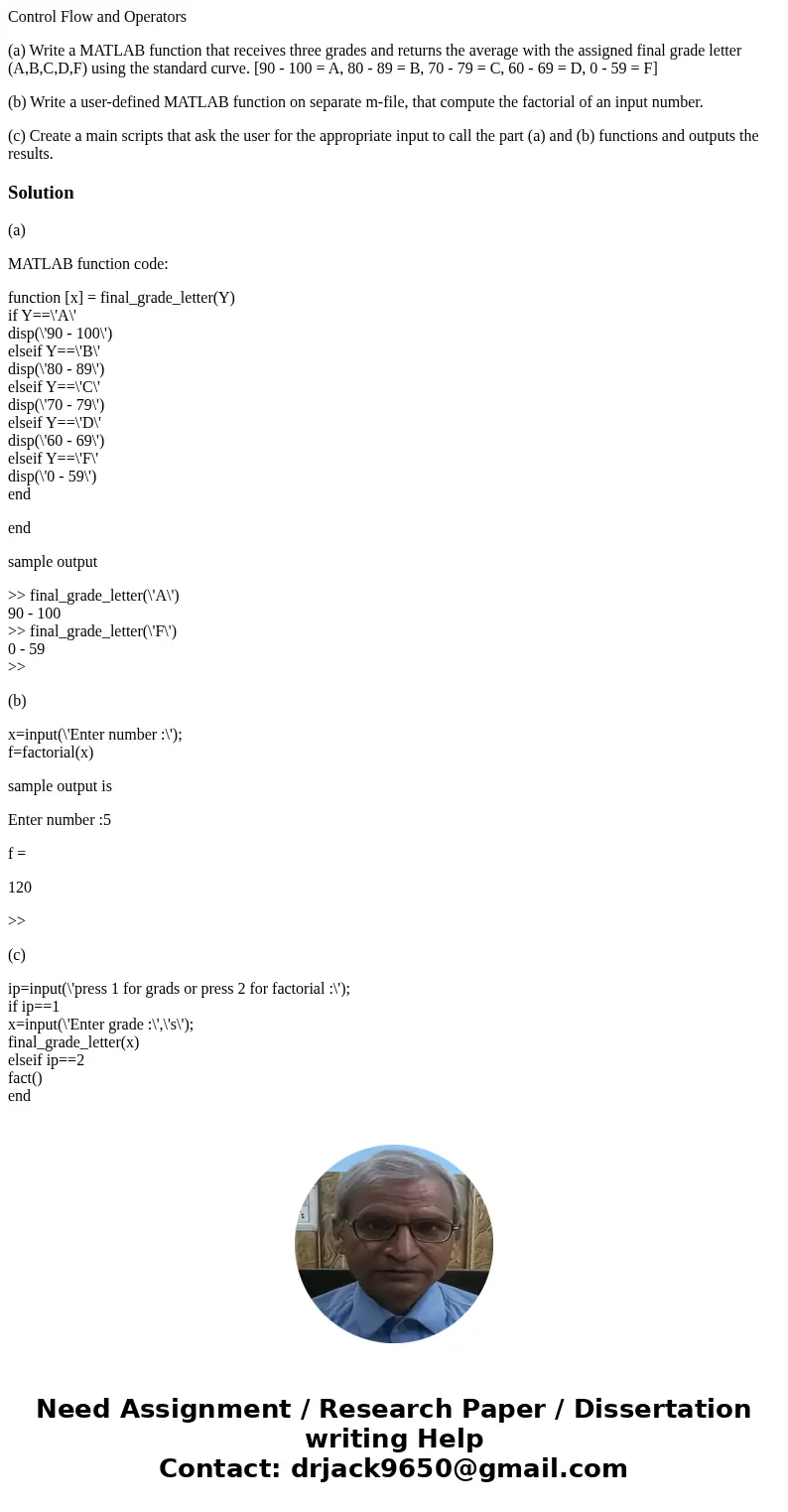 Control Flow and Operators (a) Write a MATLAB function that receives three grades and returns the average with the assigned final grade letter (A,B,C,D,F) using Control Flow and Operators (a) Write a MATLAB function that receives three grades and returns the average with the assigned final grade letter (A,B,C,D,F) using