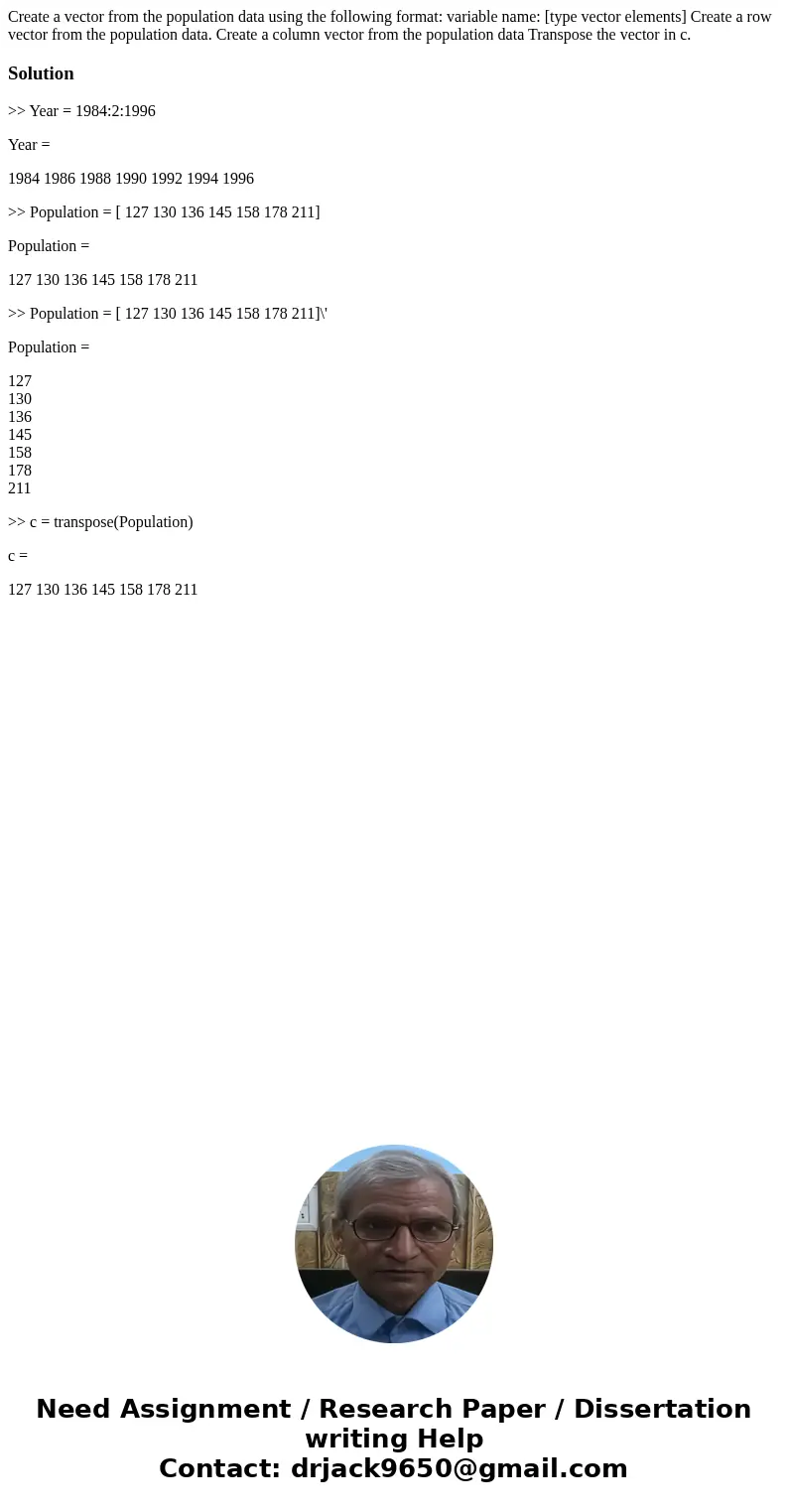  Create a vector from the population data using the following format: variable name: [type vector elements] Create a row vector from the population data. Create