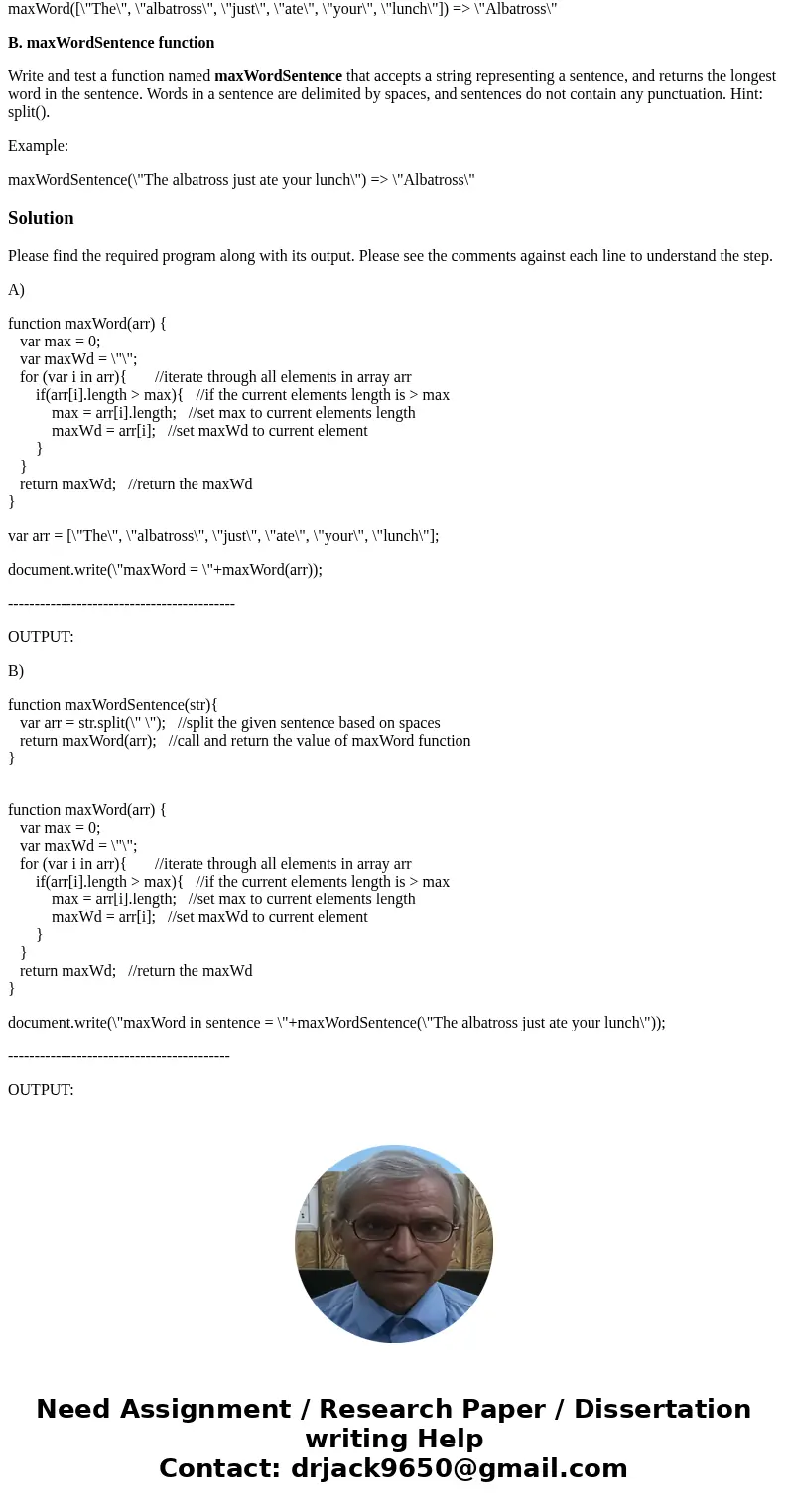 create the following JS functions A. maxWord function Write and test a function named maxWord that accepts an array of strings and returns the long word in the  create the following JS functions A. maxWord function Write and test a function named maxWord that accepts an array of strings and returns the long word in the