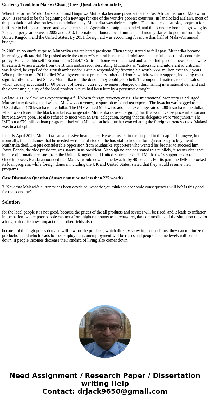 Currency Trouble in Malawi Closing Case (Question below article) When the former World Bank economist Bingu wa Mutharika became president of the East African na Currency Trouble in Malawi Closing Case (Question below article) When the former World Bank economist Bingu wa Mutharika became president of the East African na