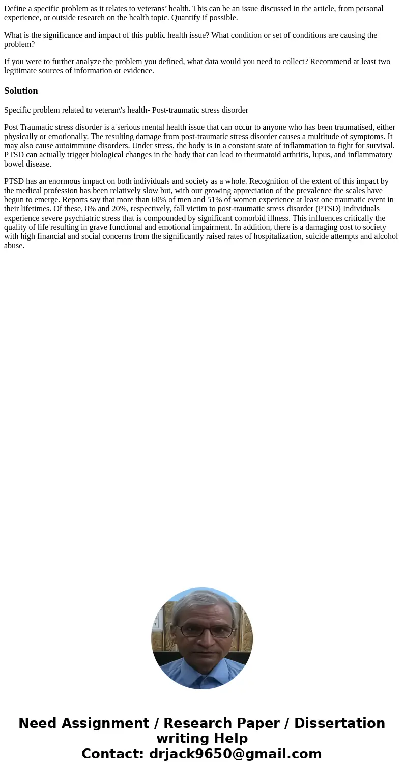 Define a specific problem as it relates to veterans’ health. This can be an issue discussed in the article, from personal experience, or outside research on the Define a specific problem as it relates to veterans’ health. This can be an issue discussed in the article, from personal experience, or outside research on the