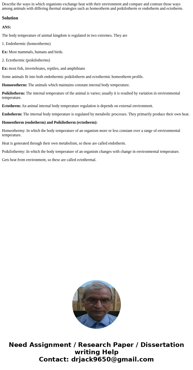 Describe the ways in which organisms exchange heat with their environment and compare and contrast those ways among animals with differing thermal strategies su