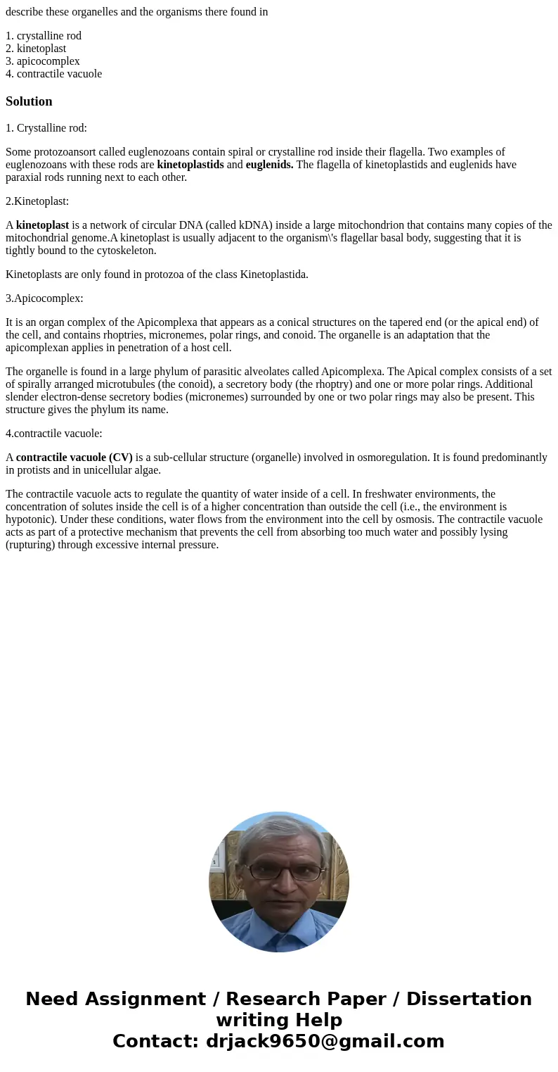 describe these organelles and the organisms there found in 1. crystalline rod 2. kinetoplast 3. apicocomplex 4. contractile vacuoleSolution1. Crystalline rod: S