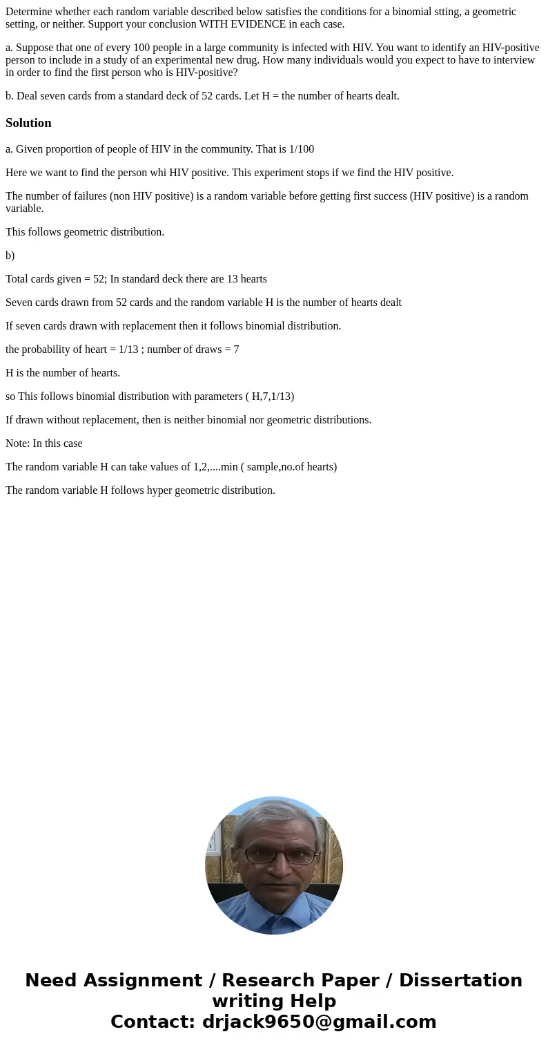 Determine whether each random variable described below satisfies the conditions for a binomial stting, a geometric setting, or neither. Support your conclusion  Determine whether each random variable described below satisfies the conditions for a binomial stting, a geometric setting, or neither. Support your conclusion