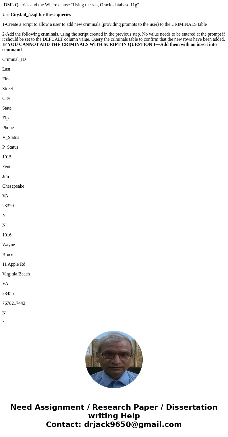 -DML Queries and the Where clause “Using the ssh, Oracle database 11g” Use CityJail_5.sql for these queries 1-Create a script to allow a user to add new crimina