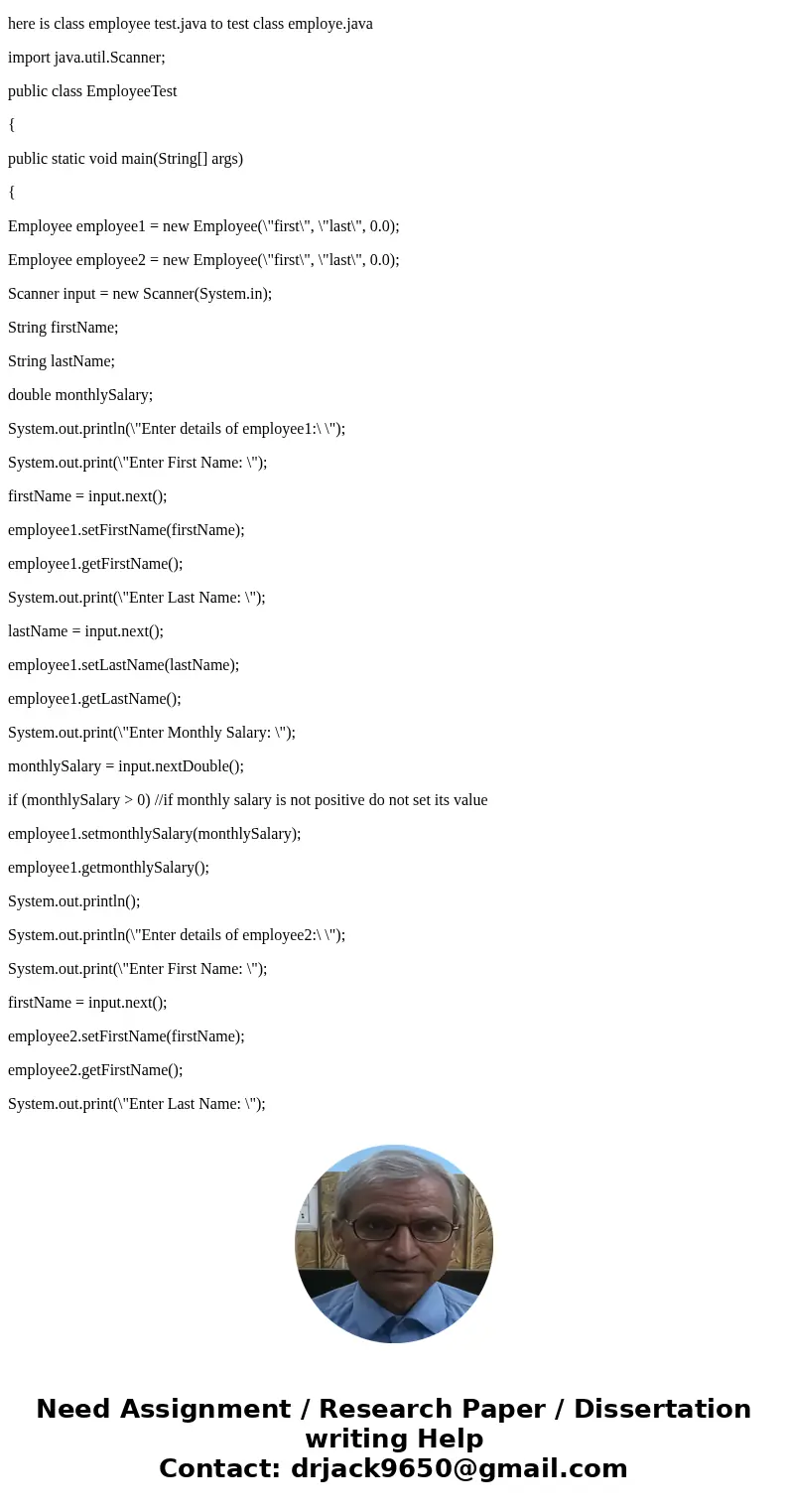 (Employee Class) Create a class called Employee that includes three instance variables—a first name (type String), a last name (type String) and a monthly salar (Employee Class) Create a class called Employee that includes three instance variables—a first name (type String), a last name (type String) and a monthly salar