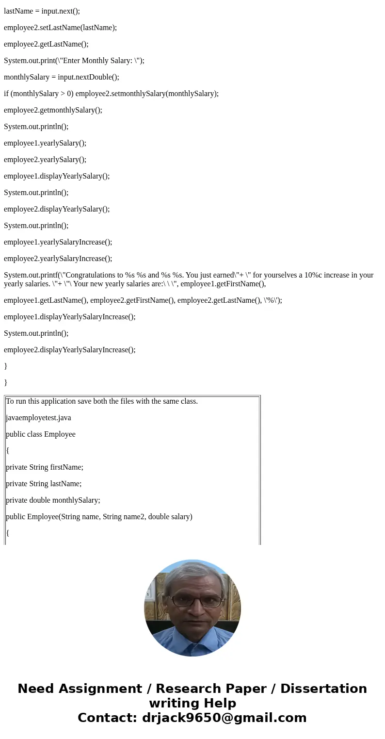 (Employee Class) Create a class called Employee that includes three instance variables—a first name (type String), a last name (type String) and a monthly salar (Employee Class) Create a class called Employee that includes three instance variables—a first name (type String), a last name (type String) and a monthly salar