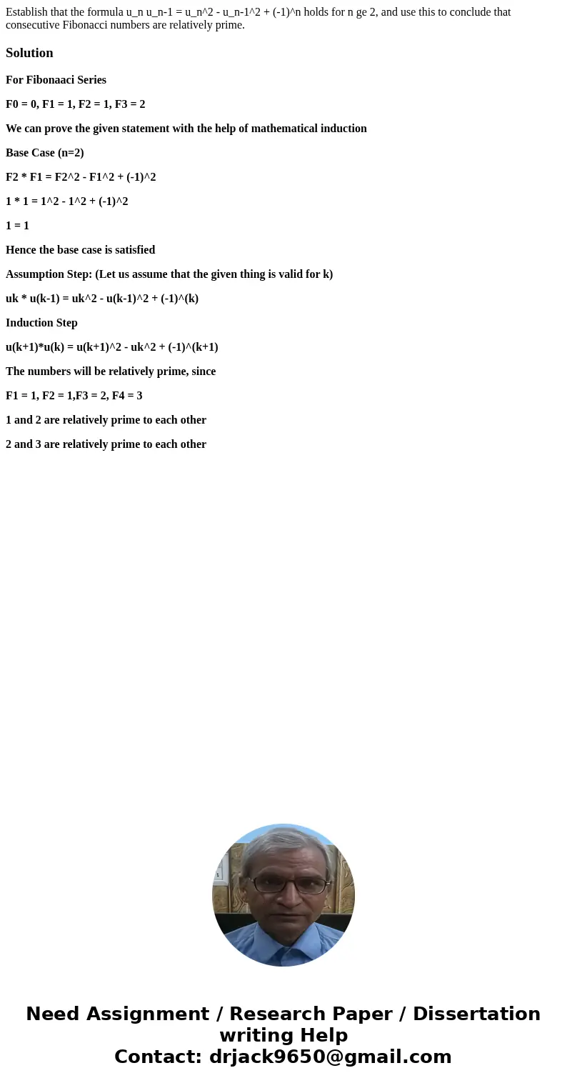  Establish that the formula u_n u_n-1 = u_n^2 - u_n-1^2 + (-1)^n holds for n ge 2, and use this to conclude that consecutive Fibonacci numbers are relatively pr