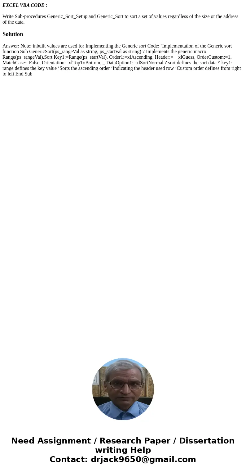 EXCEL VBA CODE : Write Sub-procedures Generic_Sort_Setup and Generic_Sort to sort a set of values regardless of the size or the address of the data.Solution Ans EXCEL VBA CODE : Write Sub-procedures Generic_Sort_Setup and Generic_Sort to sort a set of values regardless of the size or the address of the data.Solution Ans
