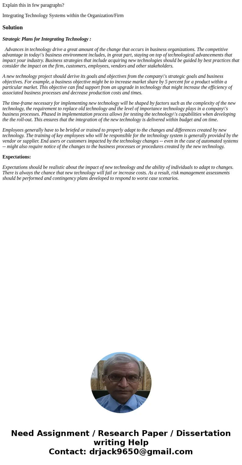 Explain this in few paragraphs? Integrating Technology Systems within the Organization/FirmSolutionStrategic Plans for Integrating Technology : Advances in tech