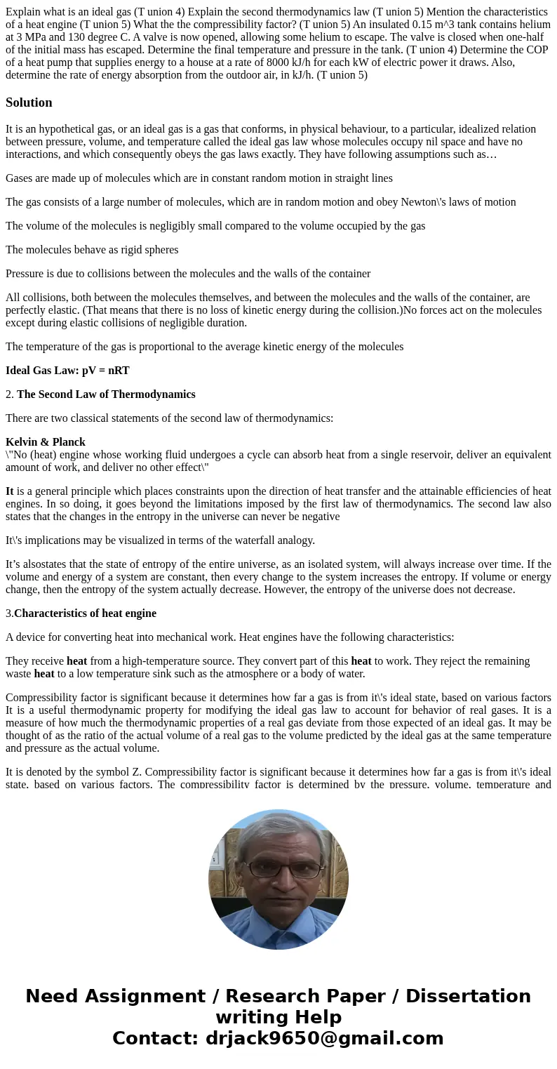 Explain what is an ideal gas (T union 4) Explain the second thermodynamics law (T union 5) Mention the characteristics of a heat engine (T union 5) What the th  Explain what is an ideal gas (T union 4) Explain the second thermodynamics law (T union 5) Mention the characteristics of a heat engine (T union 5) What the th