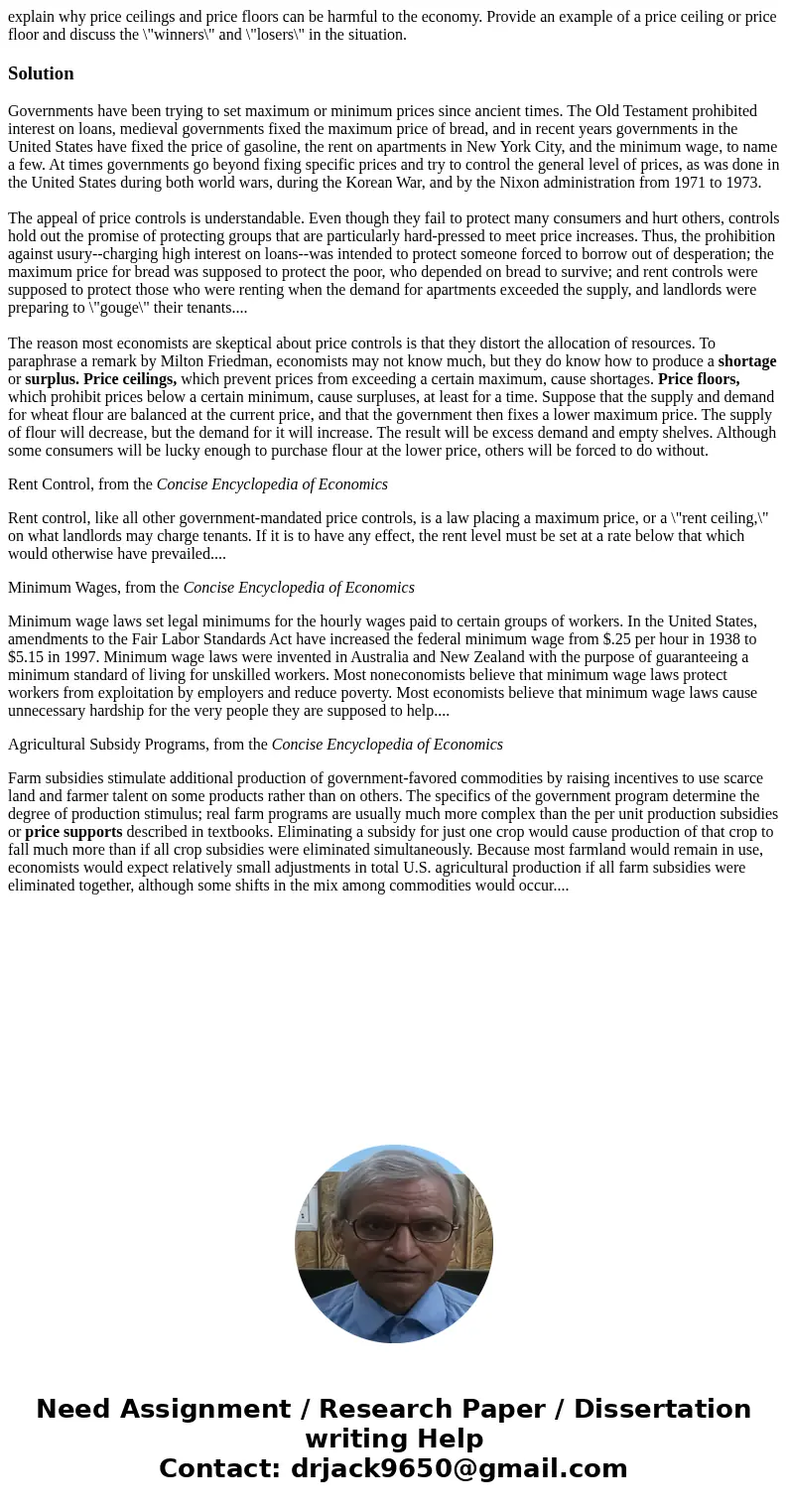 explain why price ceilings and price floors can be harmful to the economy. Provide an example of a price ceiling or price floor and discuss the \