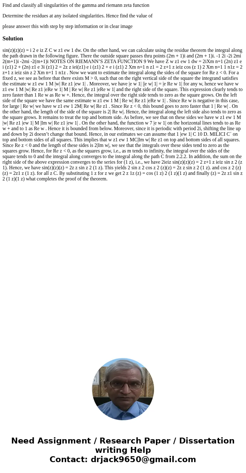 Find and classify all singularities of the gamma and riemann zeta function Determine the residues at any isolated singularities. Hence find the value of please  Find and classify all singularities of the gamma and riemann zeta function Determine the residues at any isolated singularities. Hence find the value of please