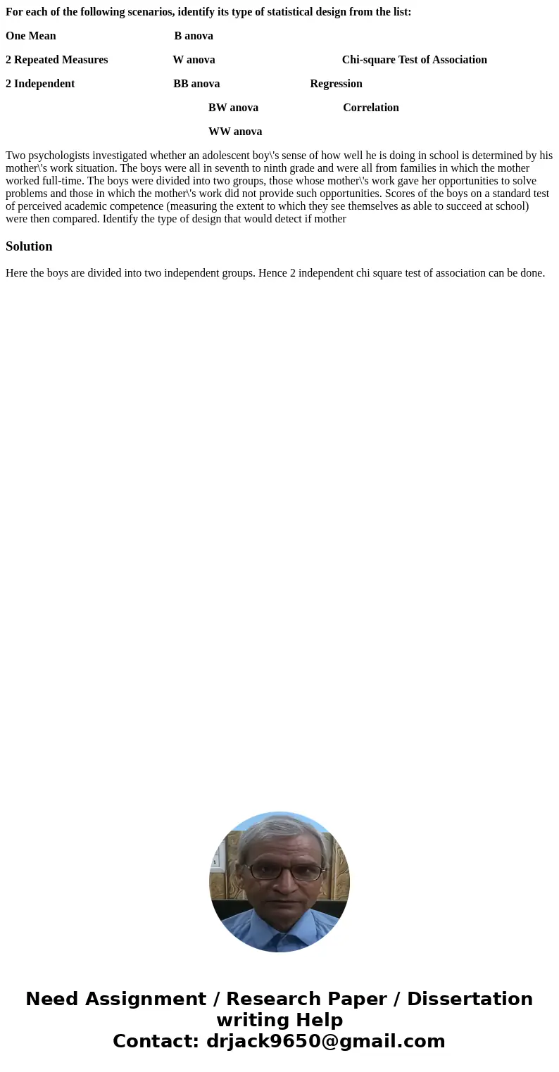 For each of the following scenarios, identify its type of statistical design from the list: One Mean B anova 2 Repeated Measures W anova Chi-square Test of Asso For each of the following scenarios, identify its type of statistical design from the list: One Mean B anova 2 Repeated Measures W anova Chi-square Test of Asso