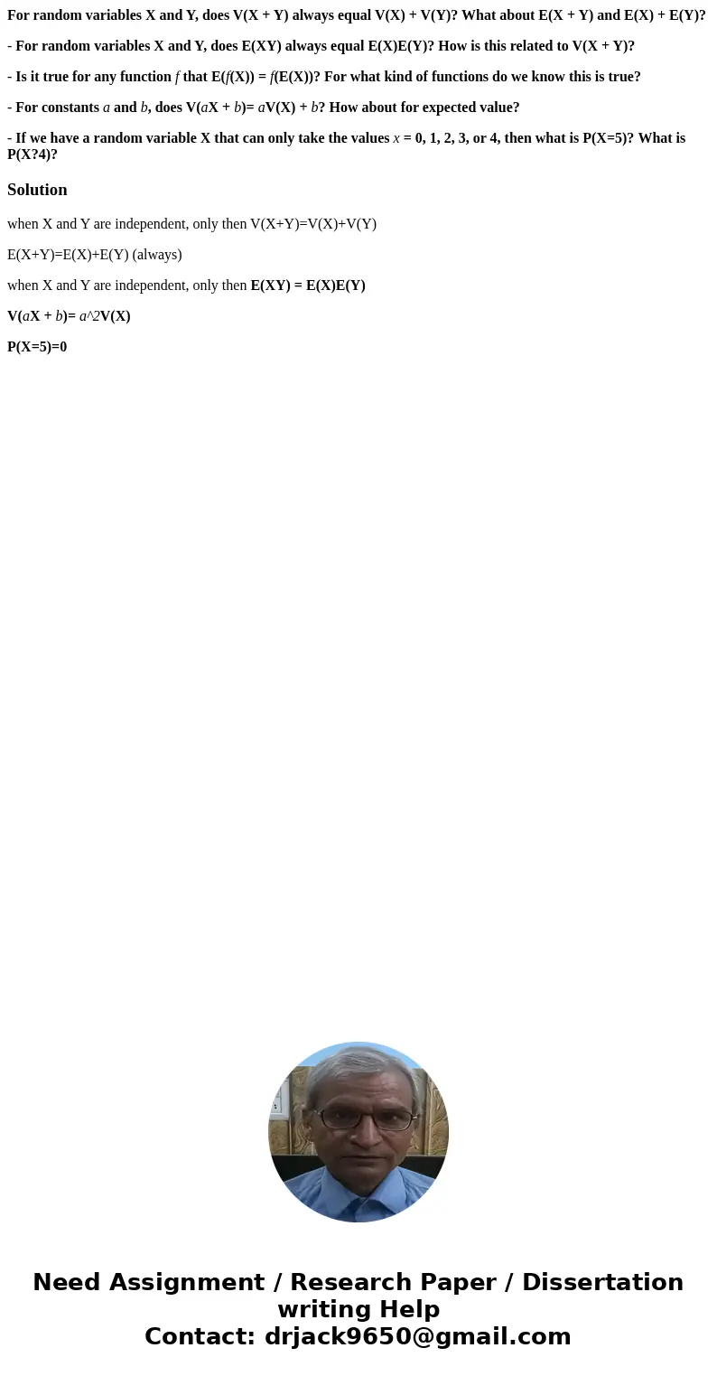 For random variables X and Y, does V(X + Y) always equal V(X) + V(Y)? What about E(X + Y) and E(X) + E(Y)? - For random variables X and Y, does E(XY) always equ