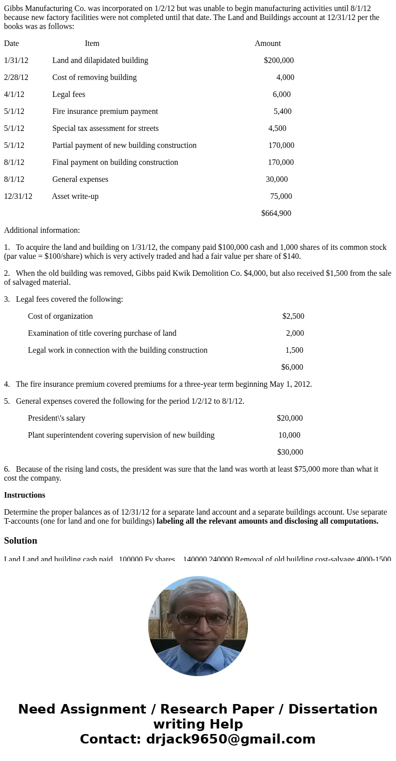 Gibbs Manufacturing Co. was incorporated on 1/2/12 but was unable to begin manufacturing activities until 8/1/12 because new factory facilities were not complet