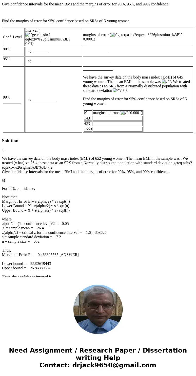 Give confidence intervals for the mean BMI and the margins of error for 90%, 95%, and 99% confidence. _______________ Find the margins of error for 95% confiden