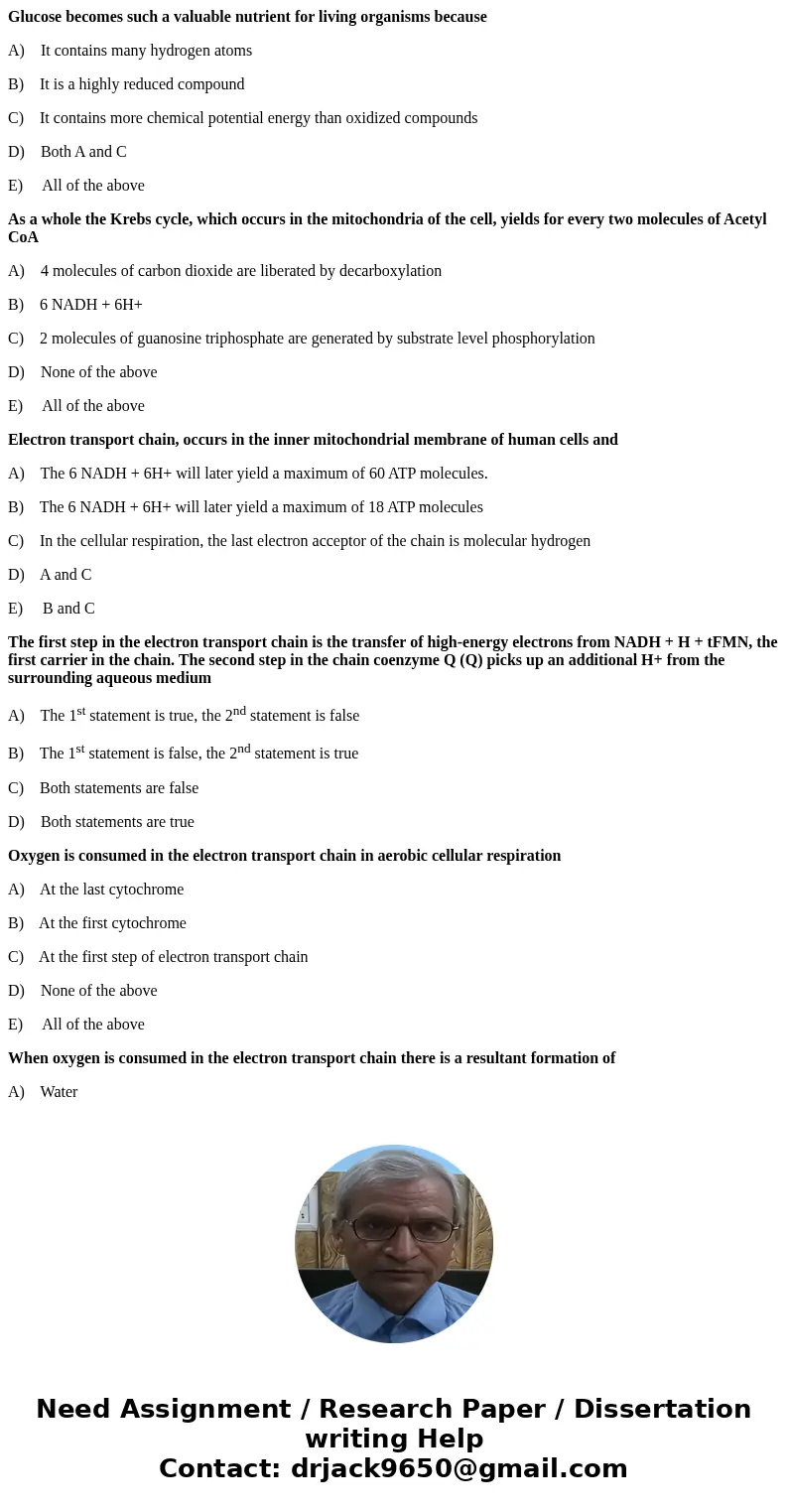 Glucose becomes such a valuable nutrient for living organisms because A) It contains many hydrogen atoms B) It is a highly reduced compound C) It contains more  Glucose becomes such a valuable nutrient for living organisms because A) It contains many hydrogen atoms B) It is a highly reduced compound C) It contains more