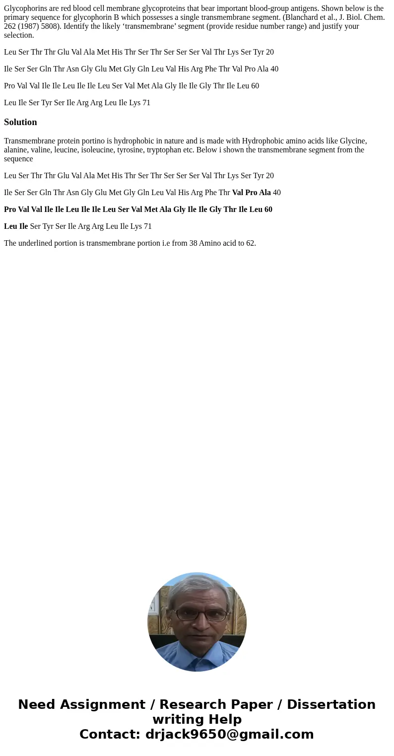 Glycophorins are red blood cell membrane glycoproteins that bear important blood-group antigens. Shown below is the primary sequence for glycophorin B which pos Glycophorins are red blood cell membrane glycoproteins that bear important blood-group antigens. Shown below is the primary sequence for glycophorin B which pos