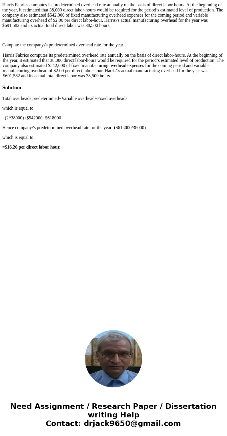 Harris Fabrics computes its predetermined overhead rate annually on the basis of direct labor-hours. At the beginning of the year, it estimated that 38,000 dire Harris Fabrics computes its predetermined overhead rate annually on the basis of direct labor-hours. At the beginning of the year, it estimated that 38,000 dire