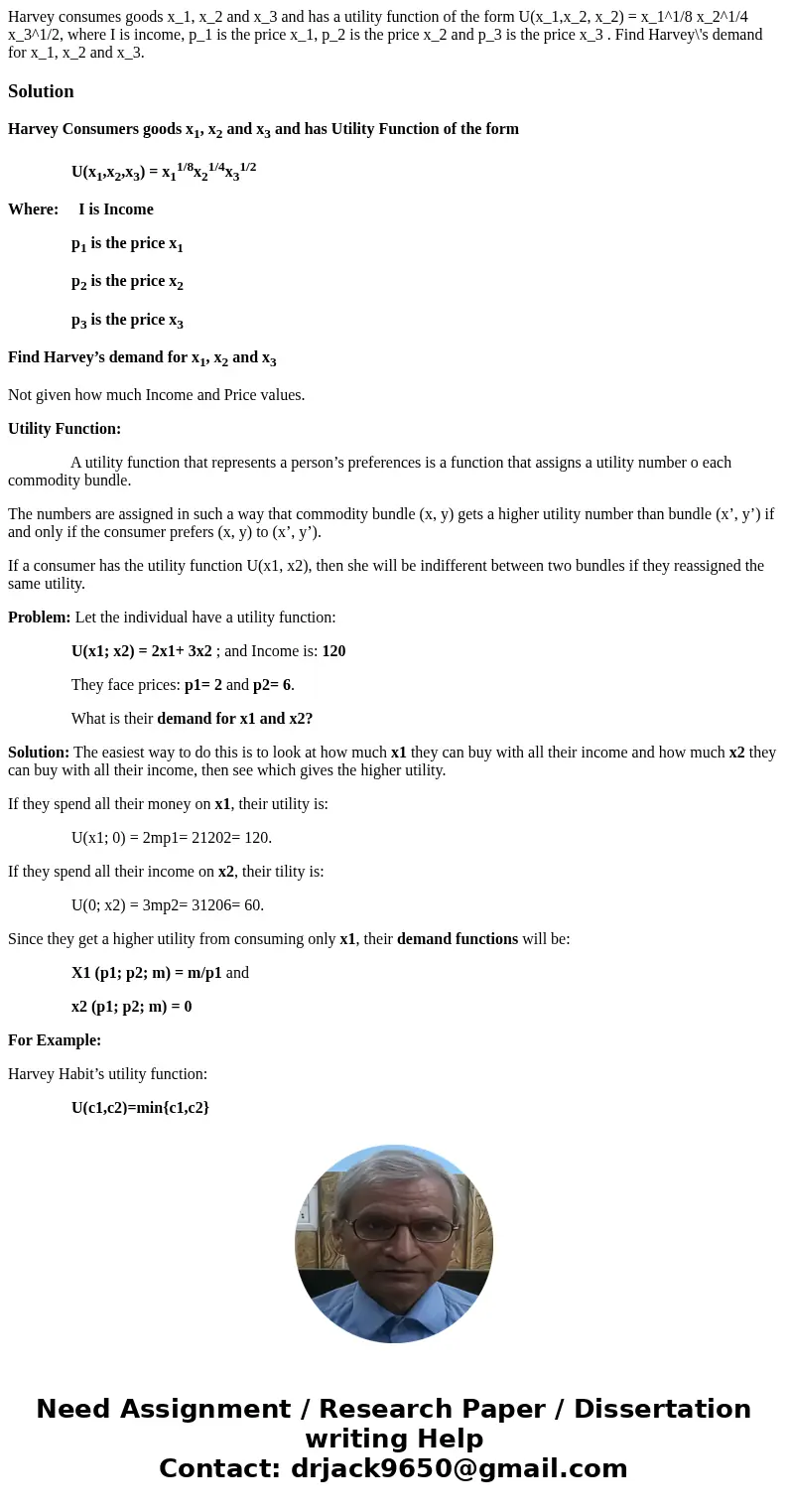  Harvey consumes goods x_1, x_2 and x_3 and has a utility function of the form U(x_1,x_2, x_2) = x_1^1/8 x_2^1/4 x_3^1/2, where I is income, p_1 is the price x_