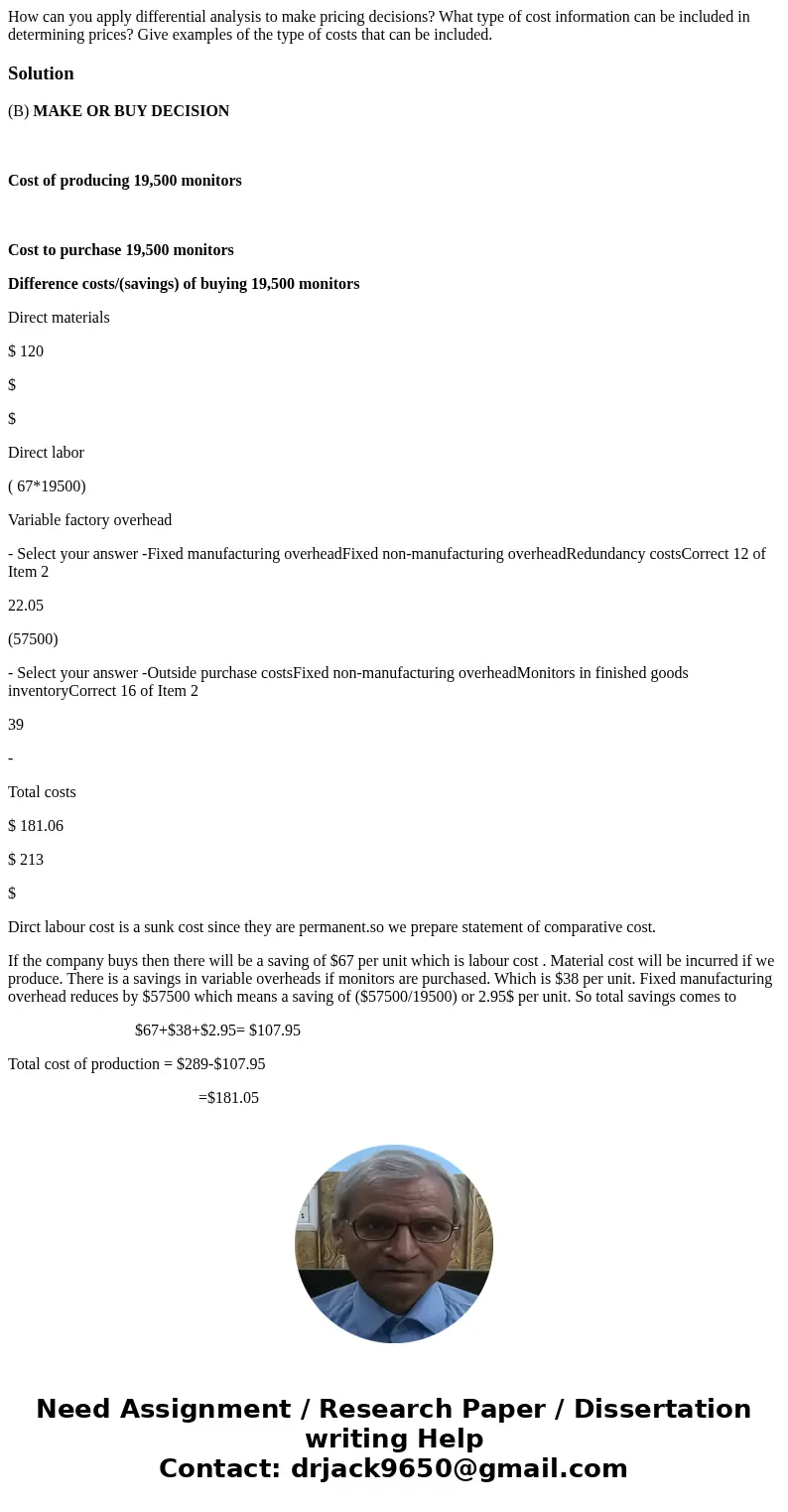 How can you apply differential analysis to make pricing decisions? What type of cost information can be included in determining prices? Give examples of the typ