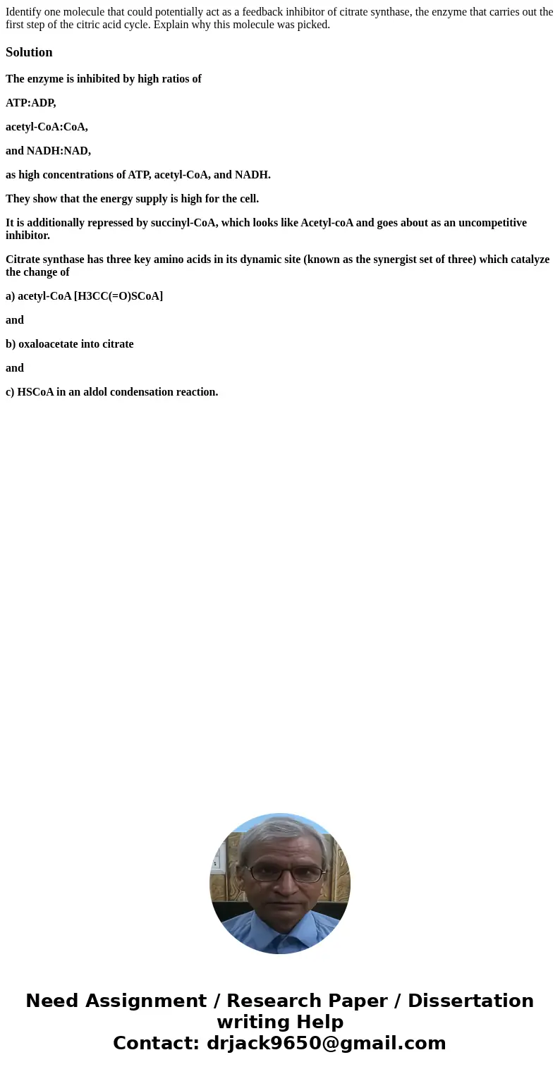 Identify one molecule that could potentially act as a feedback inhibitor of citrate synthase, the enzyme that carries out the first step of the citric acid cycl Identify one molecule that could potentially act as a feedback inhibitor of citrate synthase, the enzyme that carries out the first step of the citric acid cycl