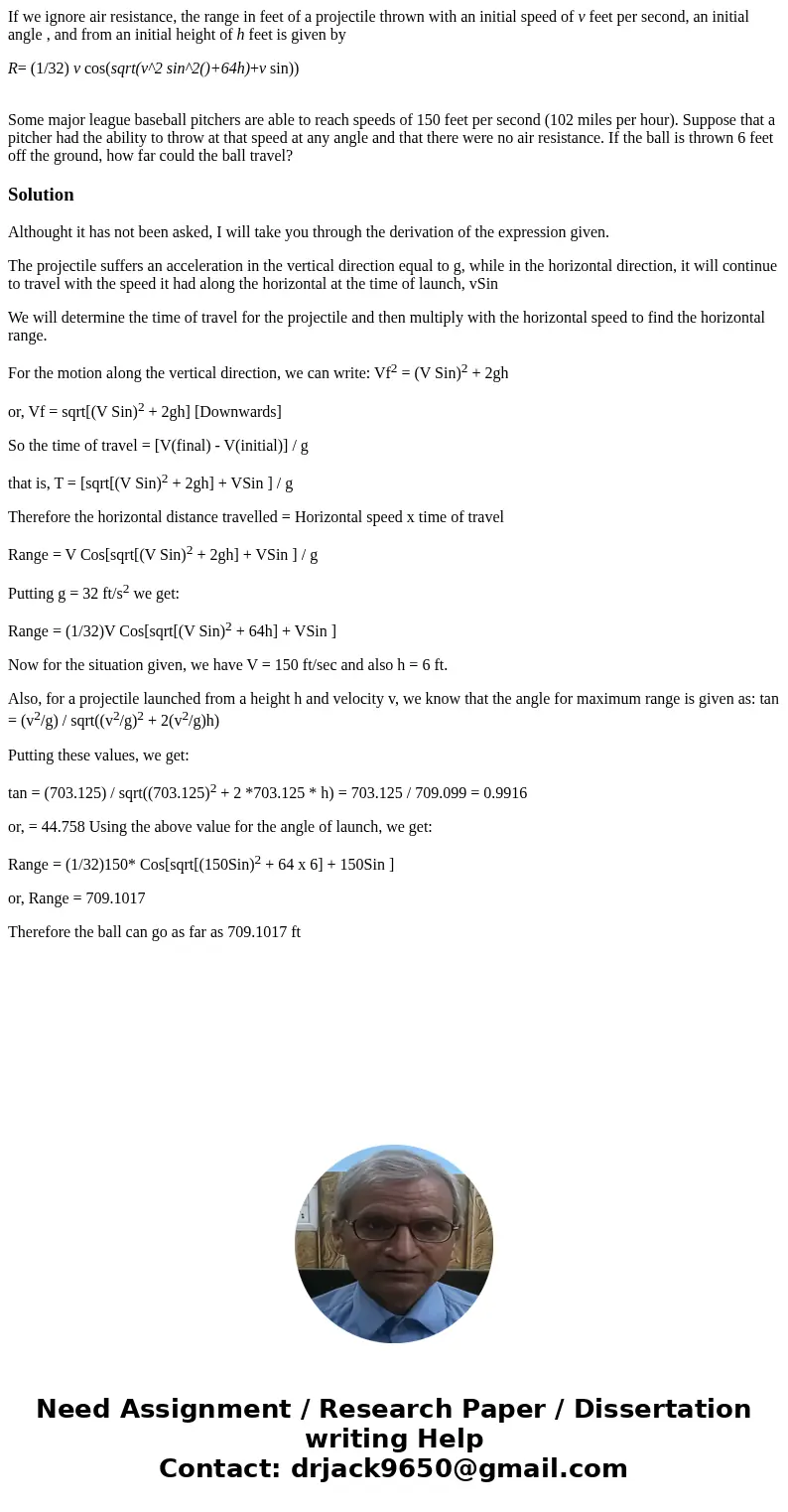 If we ignore air resistance, the range in feet of a projectile thrown with an initial speed of v feet per second, an initial angle , and from an initial height 