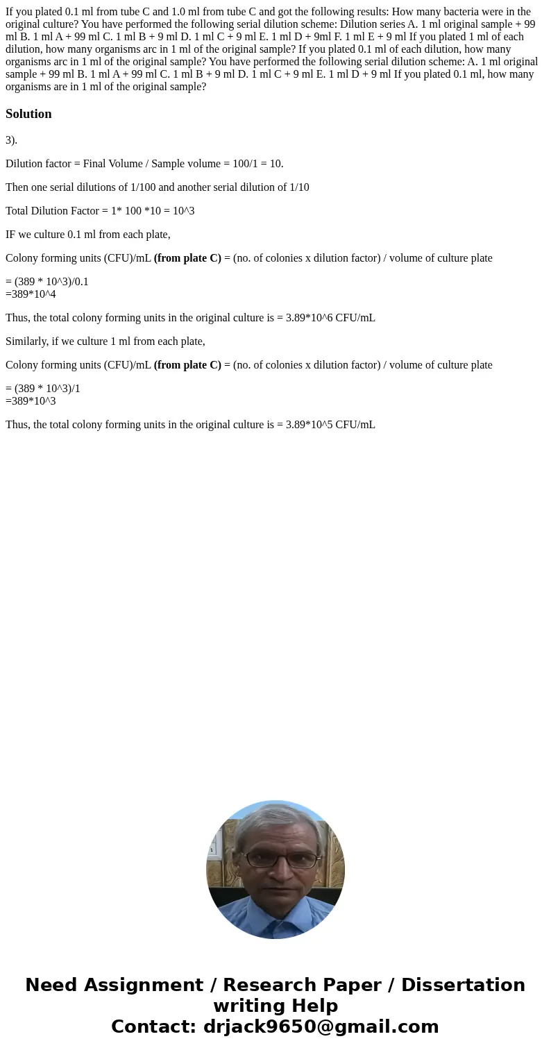 If you plated 0.1 ml from tube C and 1.0 ml from tube C and got the following results: How many bacteria were in the original culture? You have performed the f  If you plated 0.1 ml from tube C and 1.0 ml from tube C and got the following results: How many bacteria were in the original culture? You have performed the f