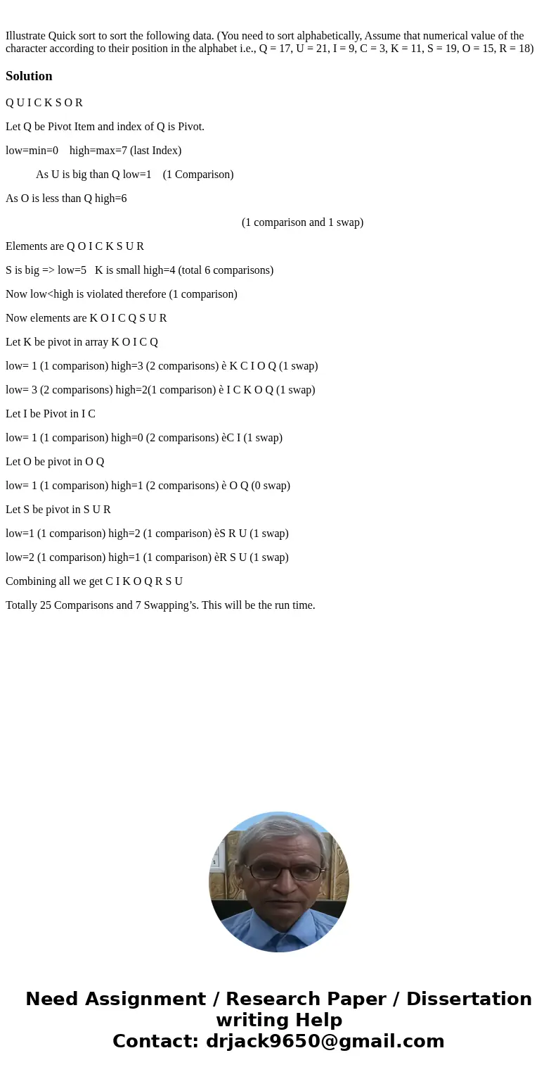 Illustrate Quick sort to sort the following data. (You need to sort alphabetically, Assume that numerical value of the character according to their position in  Illustrate Quick sort to sort the following data. (You need to sort alphabetically, Assume that numerical value of the character according to their position in