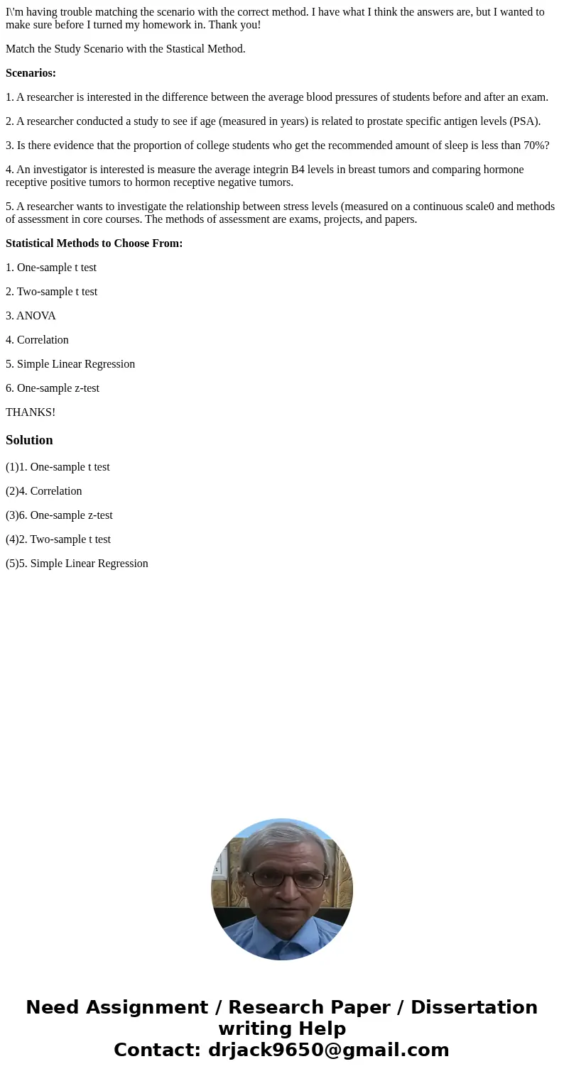 I\'m having trouble matching the scenario with the correct method. I have what I think the answers are, but I wanted to make sure before I turned my homework in I\'m having trouble matching the scenario with the correct method. I have what I think the answers are, but I wanted to make sure before I turned my homework in