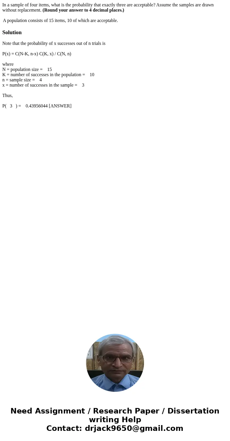 In a sample of four items, what is the probability that exactly three are acceptable? Assume the samples are drawn without replacement. (Round your answer to 4  In a sample of four items, what is the probability that exactly three are acceptable? Assume the samples are drawn without replacement. (Round your answer to 4