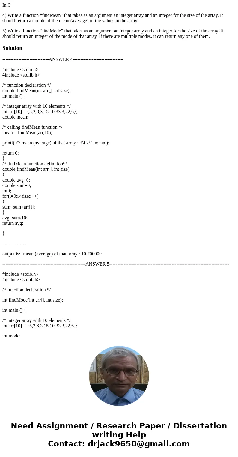 In C 4) Write a function “findMean” that takes as an argument an integer array and an integer for the size of the array. It should return a double of the mean (