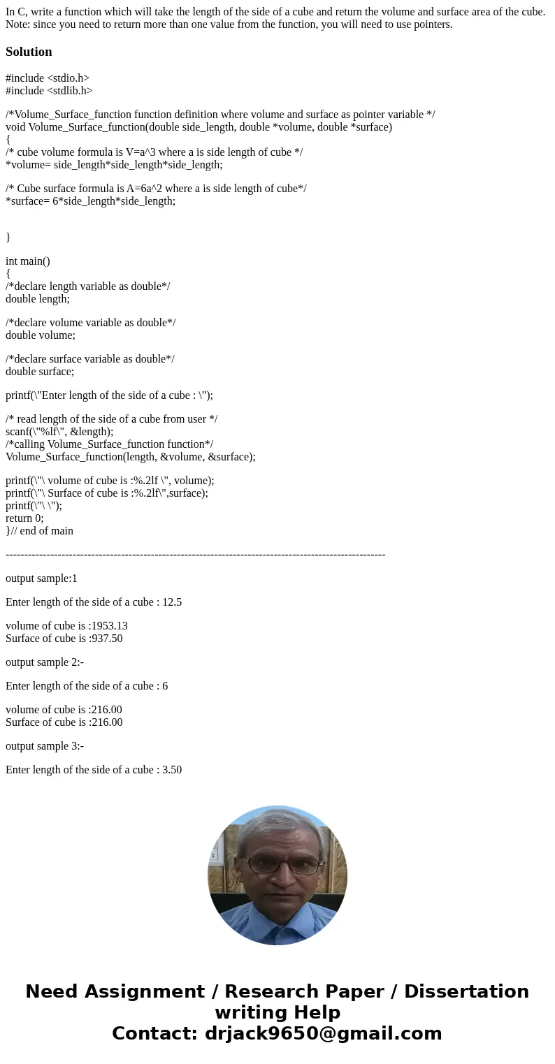 In C, write a function which will take the length of the side of a cube and return the volume and surface area of the cube. Note: since you need to return more  In C, write a function which will take the length of the side of a cube and return the volume and surface area of the cube. Note: since you need to return more