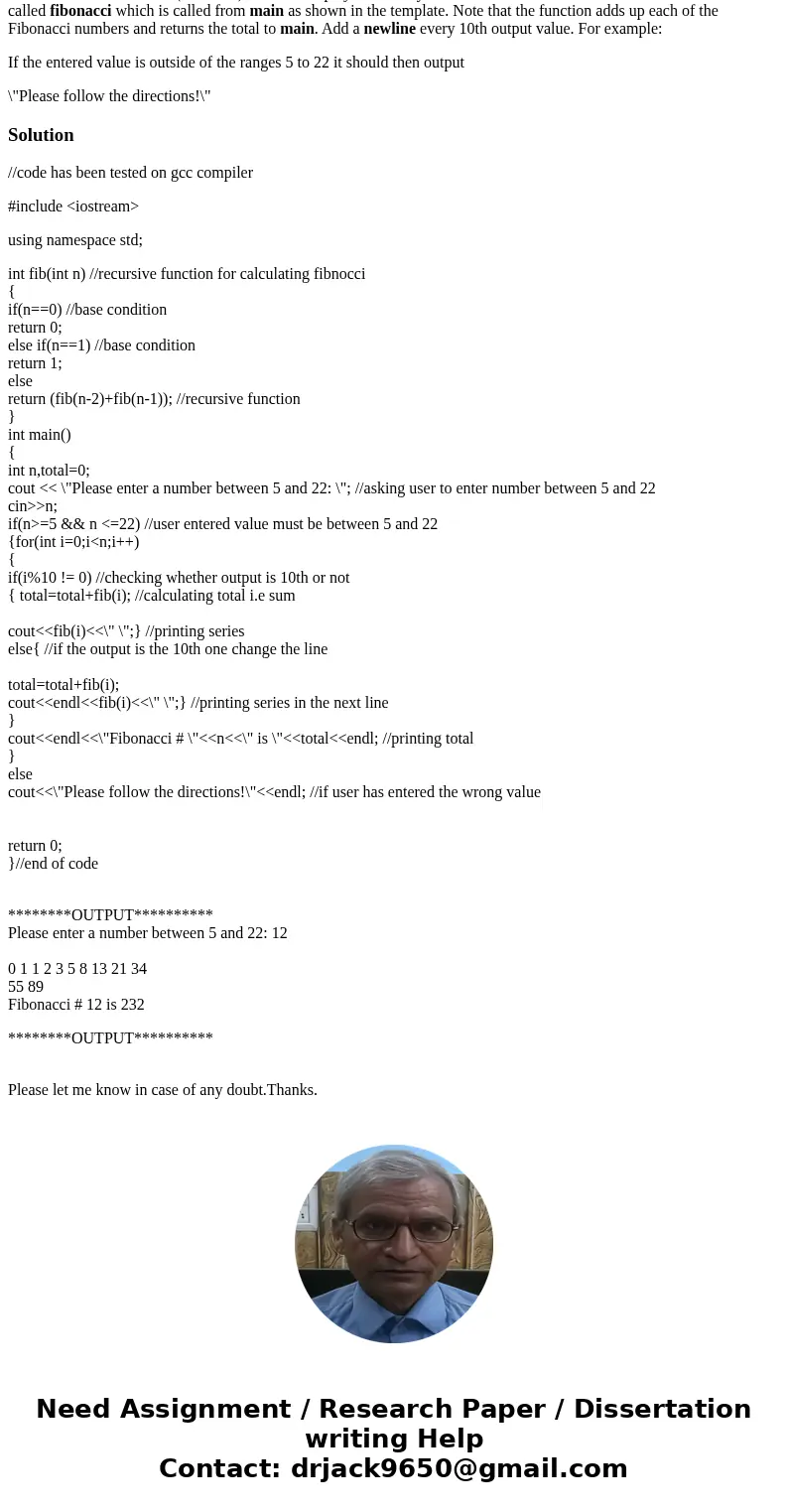 IN C++ (zybooks) By definition, the first two numbers in the Fibonacci sequence are 0 and 1, and each subsequent number is the sum of the previous two; for exam