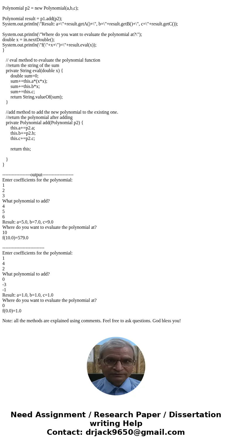 IN JAVA Problem A: Polynomials of degree 2 (20 points) Download the main() method from the Polynomial.java file. So far, only the main() method is written and y IN JAVA Problem A: Polynomials of degree 2 (20 points) Download the main() method from the Polynomial.java file. So far, only the main() method is written and y