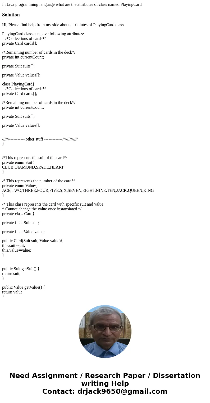 In Java programming language what are the attributes of class named PlayingCardSolutionHi, Please find help from my side about attribiutes of PlayingCard class. In Java programming language what are the attributes of class named PlayingCardSolutionHi, Please find help from my side about attribiutes of PlayingCard class.