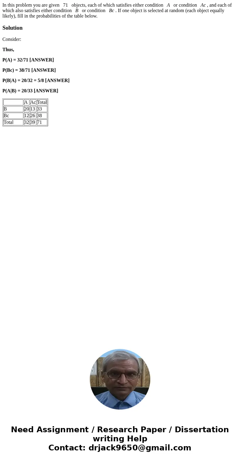 In this problem you are given 71 objects, each of which satisfies either condition A or condition Ac , and each of which also satisfies either condition B or co In this problem you are given 71 objects, each of which satisfies either condition A or condition Ac , and each of which also satisfies either condition B or co
