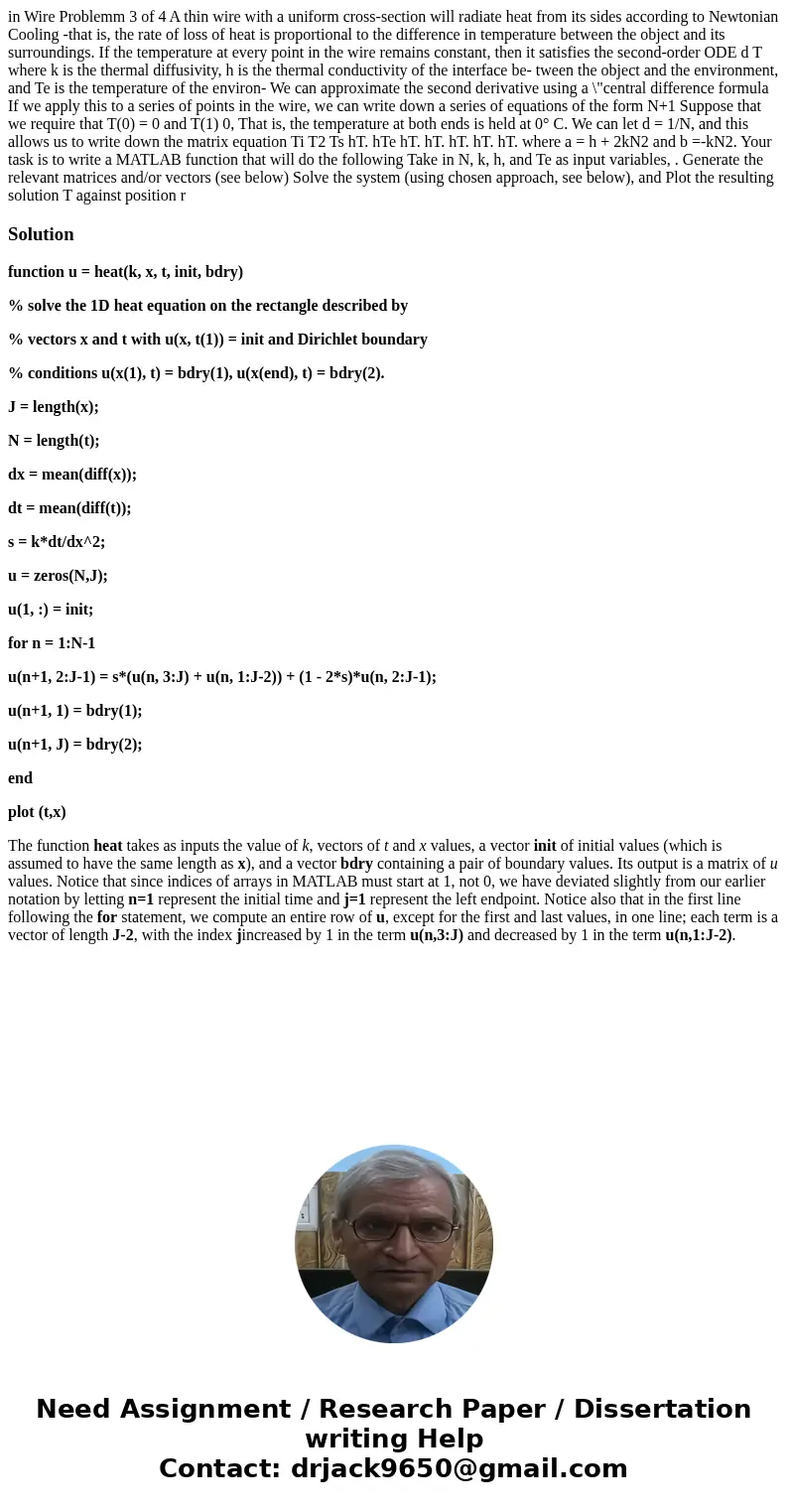  in Wire Problemm 3 of 4 A thin wire with a uniform cross-section will radiate heat from its sides according to Newtonian Cooling -that is, the rate of loss of 