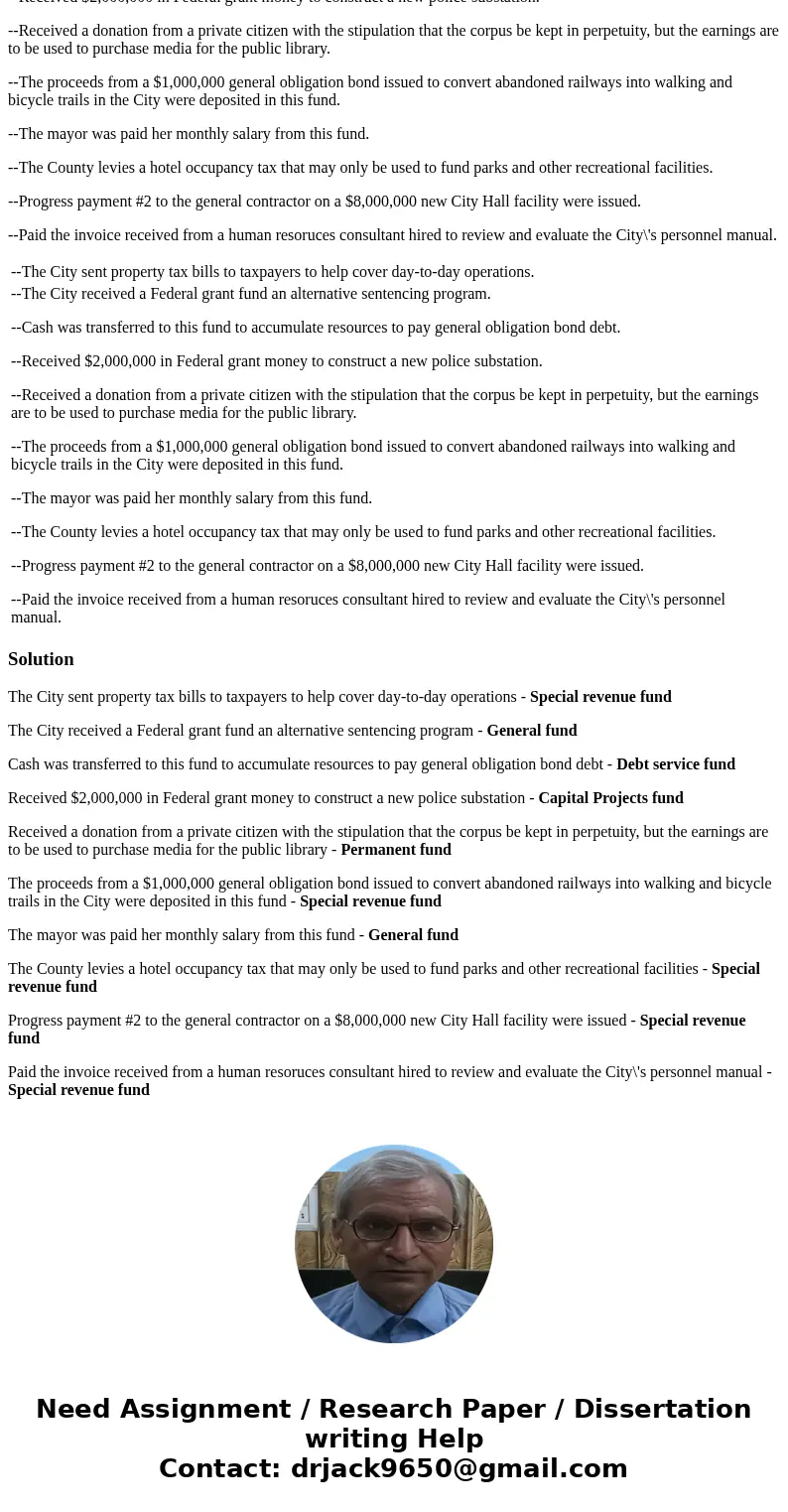 Indicate which governmental fund would most likely be used to record the following events and transactions: A) debt service fund B) permanet fund C) general fun Indicate which governmental fund would most likely be used to record the following events and transactions: A) debt service fund B) permanet fund C) general fun