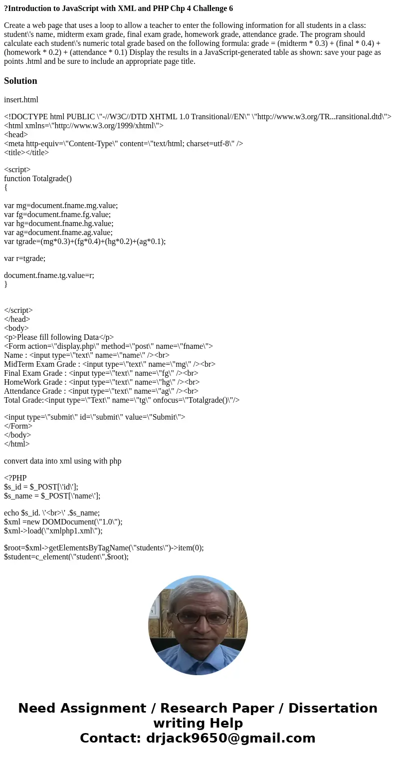 ?Introduction to JavaScript with XML and PHP Chp 4 Challenge 6 Create a web page that uses a loop to allow a teacher to enter the following information for all 
