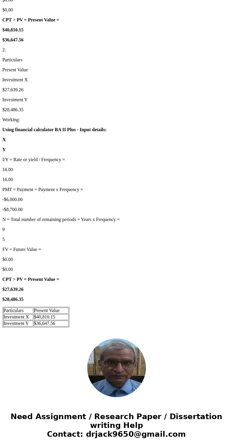 Investment X offers to pay you $6,000 per year for nine years, whereas Investment Y offers to pay you $8,700 per year for five years. Calculate the present val  Investment X offers to pay you $6,000 per year for nine years, whereas Investment Y offers to pay you $8,700 per year for five years. Calculate the present val