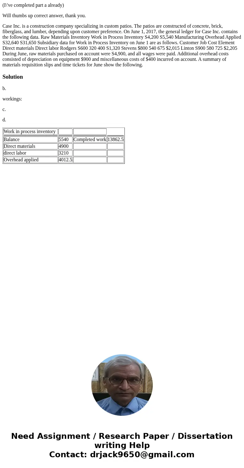 (I\'ve completed part a already) Will thumbs up correct answer, thank you. Case Inc. is a construction company specializing in custom patios. The patios are con