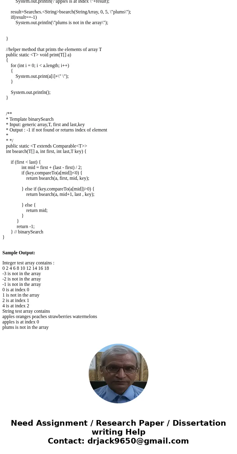 JAVA Implement and test a templated binary search. Note that your test program must use at least 2 types of data to prove that search is templated. Templating m