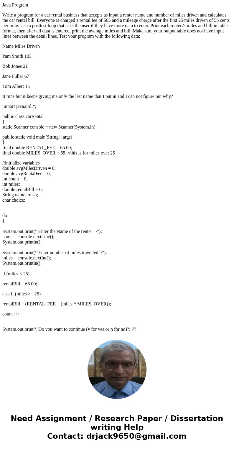 Java Program Write a program for a car rental business that accepts as input a renter name and number of miles driven and calculates the car rental bill. Everyo Java Program Write a program for a car rental business that accepts as input a renter name and number of miles driven and calculates the car rental bill. Everyo
